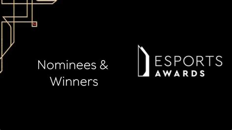 Here Are Your 2022 Esports Awards Winners .